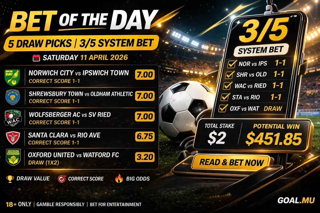 Bet of the Day: 5 Draw Picks in a 3/5 System Bet for Saturday 11 April 2026